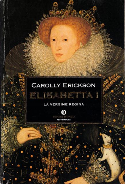 Elisabetta I. La vergine regina.