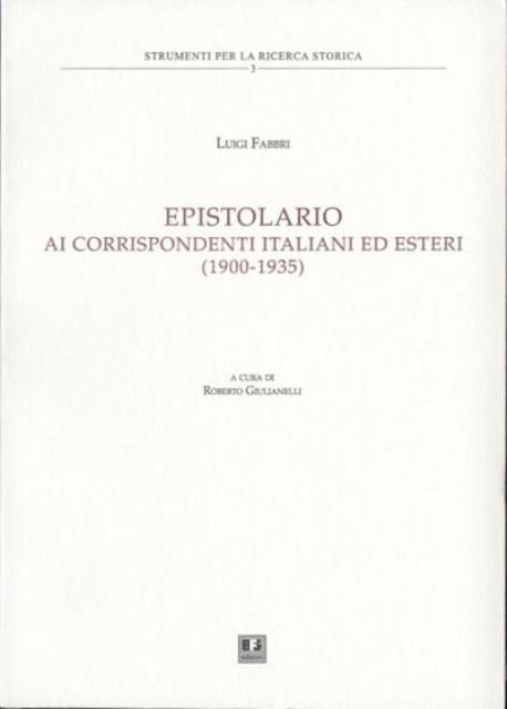 Epistolario ai corrispondenti italiani ed esteri (1900-1935).