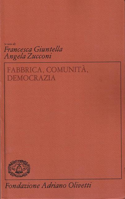 Fabbrica, comunità, democrazia. Testimonianze su Adriano Olivetti e il Movimento …