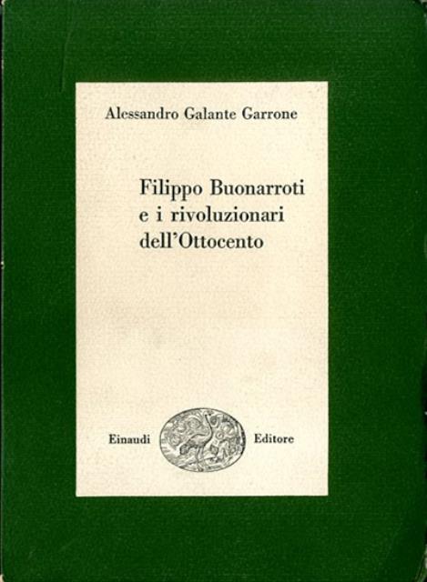 Filippo Buonarroti e i rivoluzionari dell'Ottocento (1828-1937).