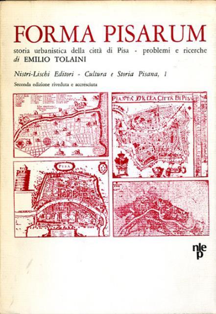 Forma Pisarum. Storia urbanistica della città di Pisa, problemi e …