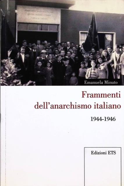 Frammenti dell'anarchismo italiano. 1944-1946.