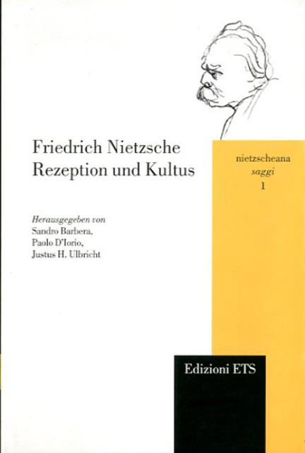 Friedrich Nietzsche. Rezeption und Kultus.