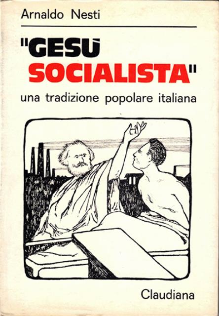 Gesù socialista. Una tradizione popolare italiana (1880-1920).