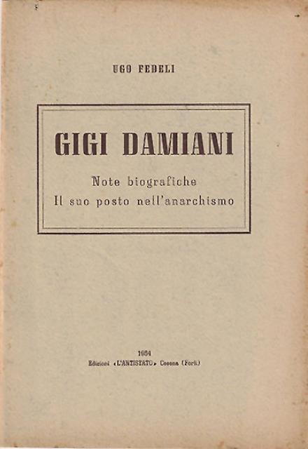 Gigi Damiani. Note biograficheil suo posto nell'anarchismo.
