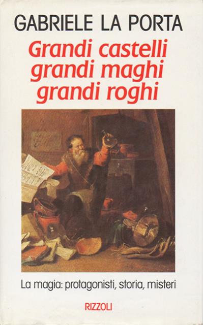 Grandi castelli, grandi maghi, grandi roghi.