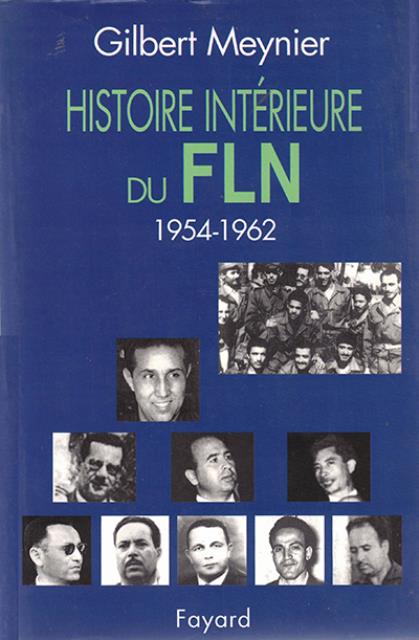 Histoire intérieure du F.L.N. 1954-1962.