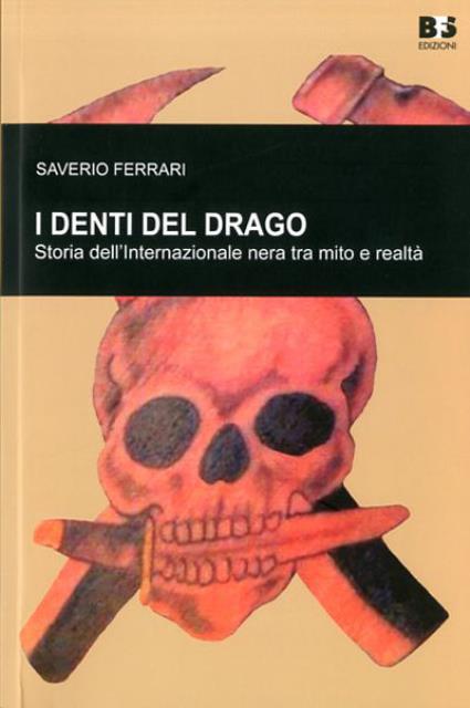 I denti del drago. Storia dell'Internazionale nera tra mito e …