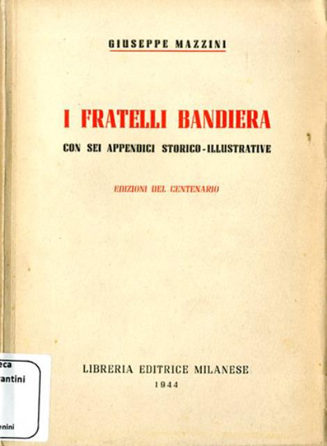 I fratelli Bandiera. Con sei appendici storico-illustrative.