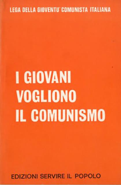 I giovani vogliono il comunismo. Relazioni, interventi, mozione e conclusioni …