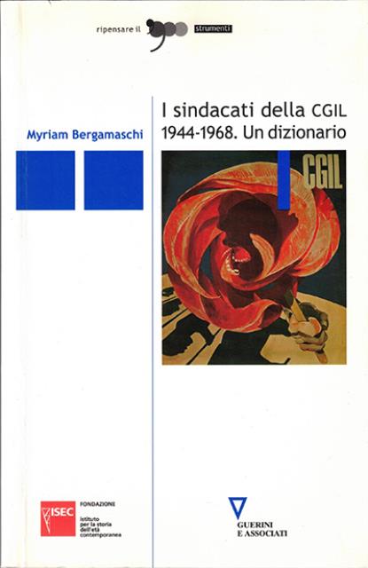 I sindacati della CGIL 1944-1968. Un dizionario.