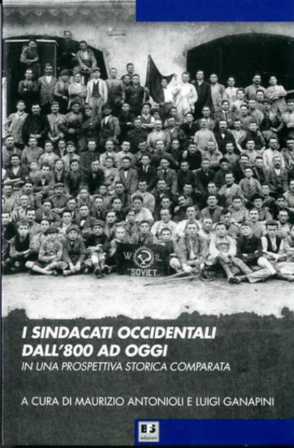 I sindacati occidentali dall'800 ad oggi in una prospettiva storica …