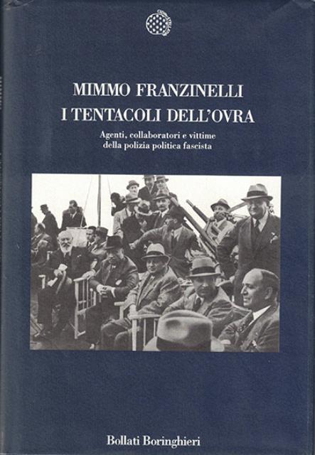 I tentacoli dell'Ovra. Agenti, collaboratori e vittime della polizia politica …