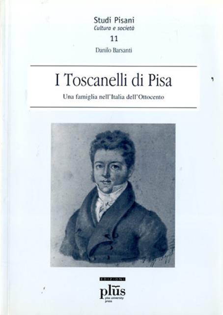 I Toscanelli di Pisa. Una famiglia nell'Italia dell'Ottocento.