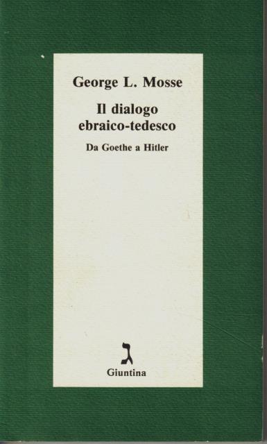 Il dialogo ebraico-tedesco. Da Goethe a Hitler.