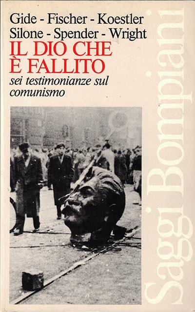Il Dio che é fallito. Sei testimonianze sul comunismo.