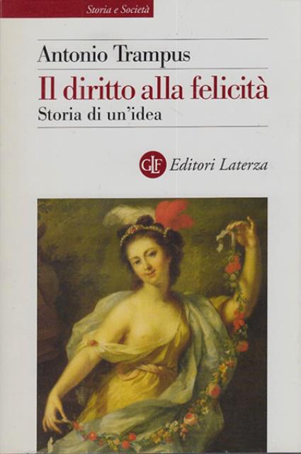 Il diritto alla felicità. Storia di un'idea.