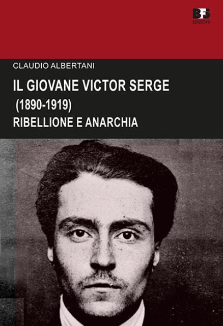 Il giovane Victor Serge (1880-1919). Ribellione e anarchia.