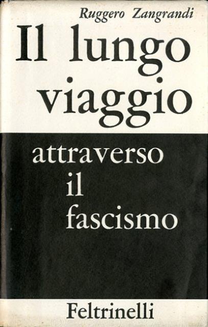 Il lungo viaggio attraverso il fascismo. Contributo alla storia di …