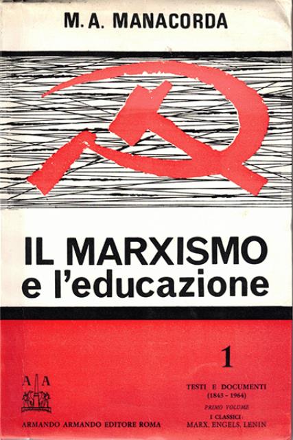 Il marxismo e l'educazione : testi e documenti (1843-1964). Primo …