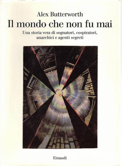 Il mondo che non fu mai. Una storia vera di …