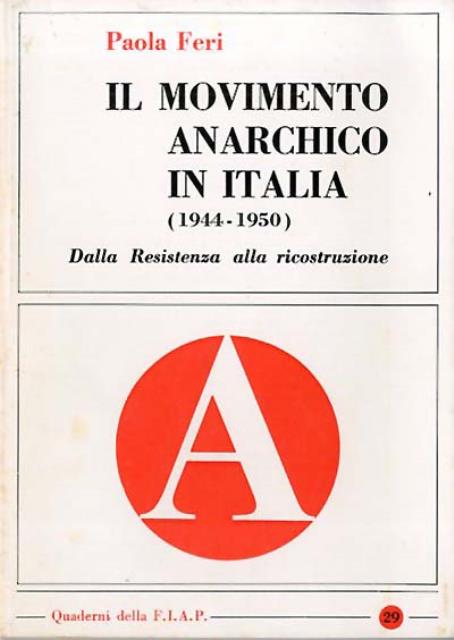 Il movimento anarchico in Italia (1944-1950). Dalla Resistenza alla ricostruzione.