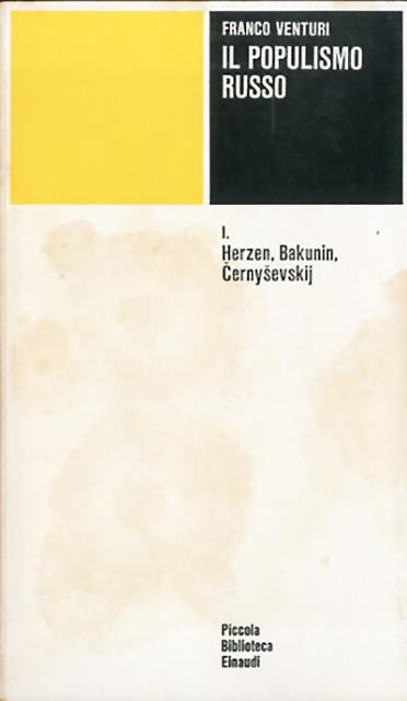 Il populismo russo. 1. Herzen, Bakunin, Černyševskij; 2. Dalla liberazione …