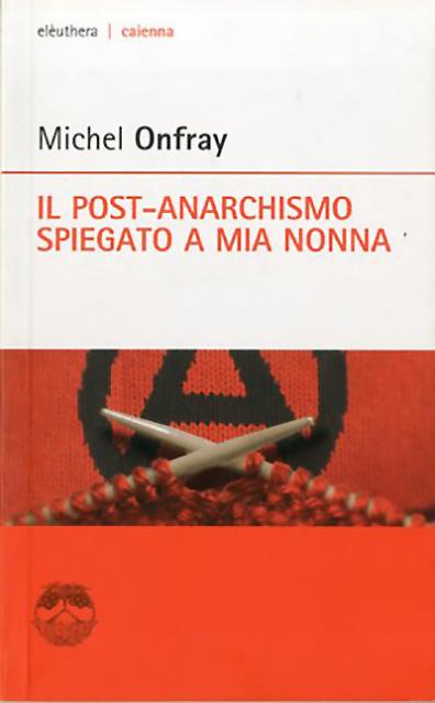 Il post-anarchismo spiegato a mia nonna.