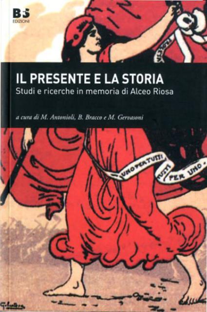 Il presente e la storia. Studi e ricerche in memoria …