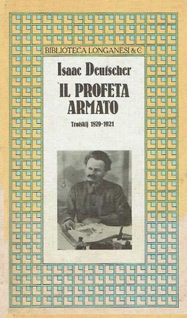 Il profeta armato. Trotskij 1879-1921.