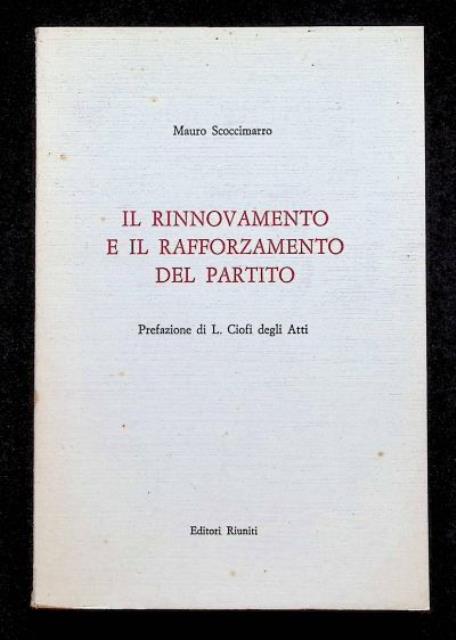 Il rinnovamento e il rafforzamento del partito.