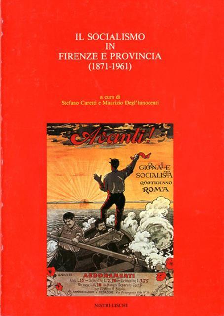 Il socialismo in Firenze e provincia (1871-1961).