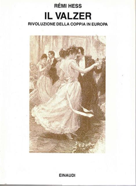 Il valzer. Rivoluzione della coppia in Europa.