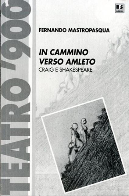 In cammino verso Amleto. Craig e Shakespeare.