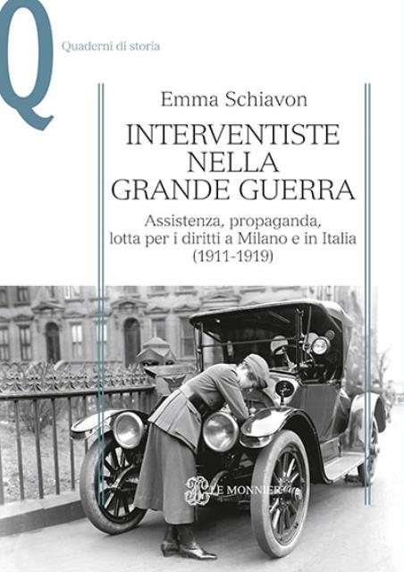 Interventiste nella grande guerra. Assistenza, propaganda, lotta per i diritti …
