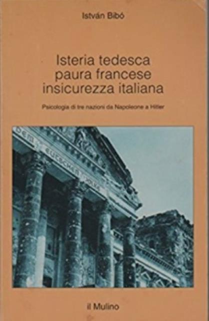 Isteria tedesca, paura francese, insicurezza italiana. Psicologia di tre nazioni …
