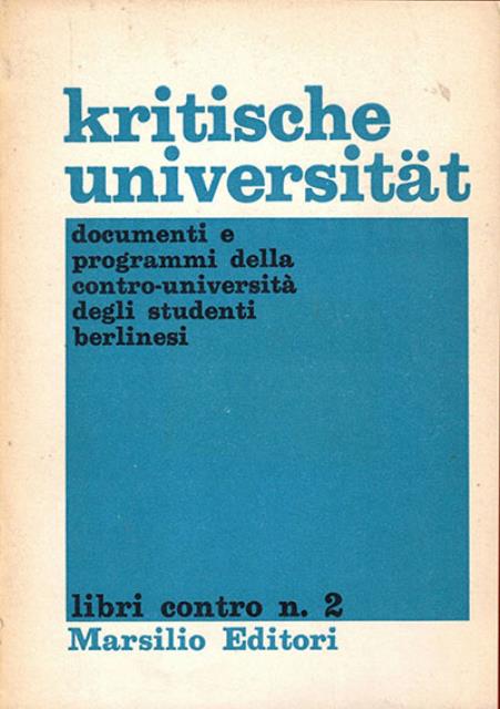 Kritische Universität. Documenti e programmi della contro-università degli studenti berlinesi.