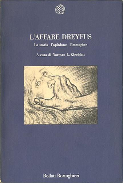 L'affare Dreyfus. La storia, l'opinione, l'immagine.