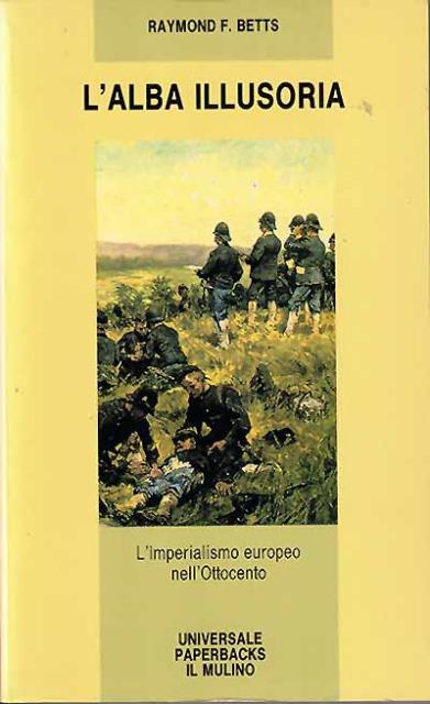 L'alba illusoria. L'imperialismo europeo nell'Ottocento.