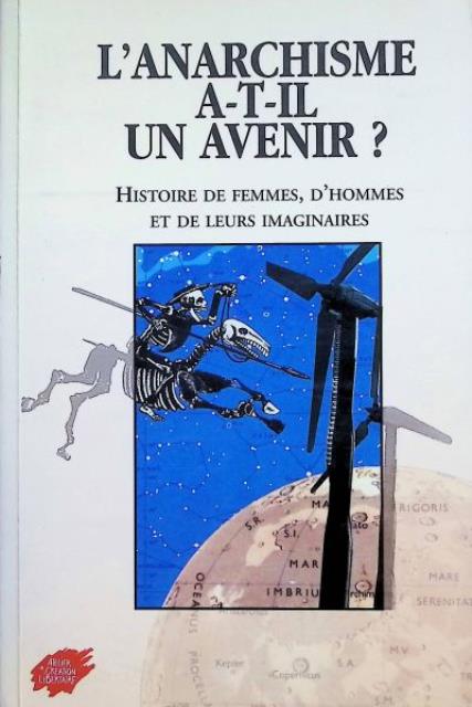 L'anarchisme a-t-l un avenir?. Histoire de femmes, d'hommes et de …