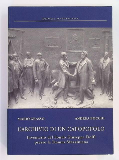 L'archivio di un capopopolo. Inventario del Fondo Giuseppe Dolfi presso …