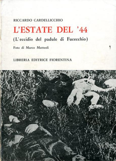 L'estate del '44. L'eccidio del Padule di Fucecchio.