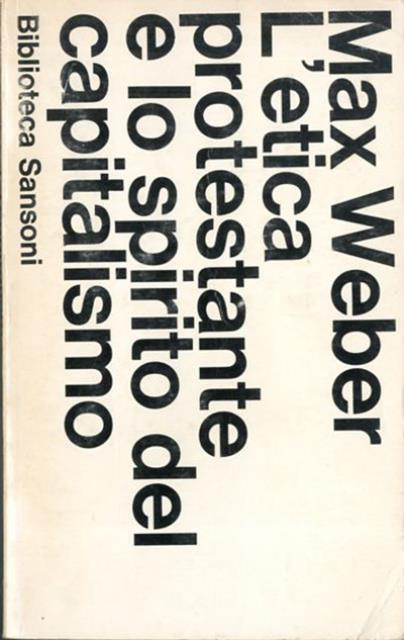 L'etica protestante e lo spirito del capitalismo.