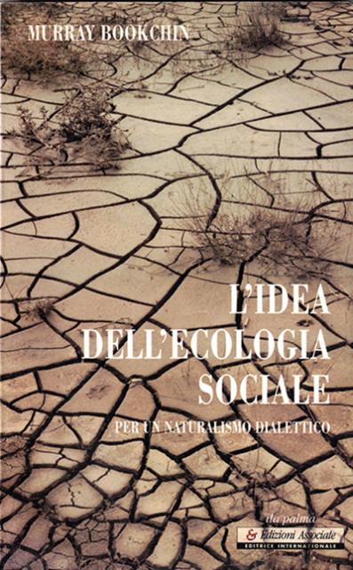 L'idea dell'ecologia sociale.