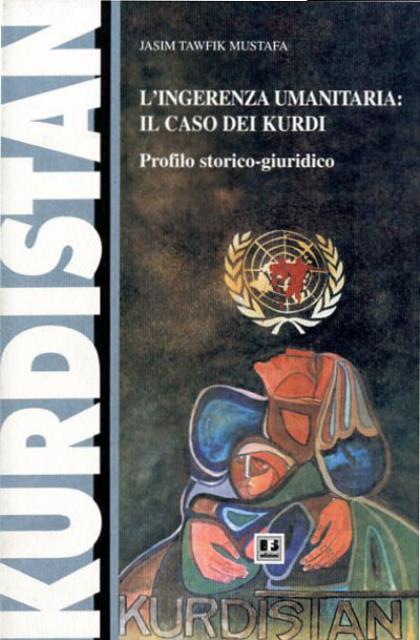 L'ingerenza umanitaria. Il caso dei Kurdi profilo storico-giuridico.