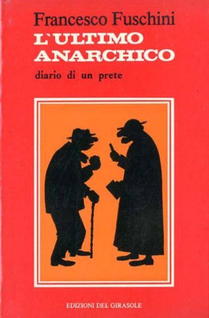 L'ultimo anarchico. diario di un prete.