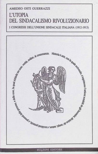 L'utopia del sindacalismo rivoluzionario. Congressi dell'Unione sindacale italiana 1912-1913.