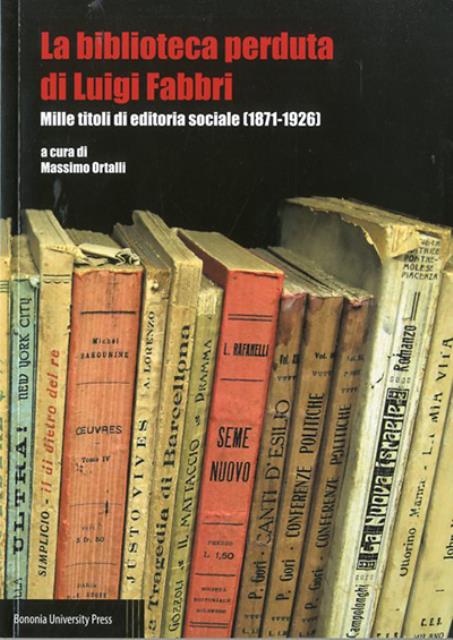 La biblioteca perduta di Luigi Fabbri. Mille titoli di editoria …