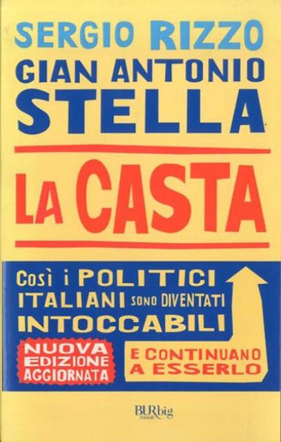 La casta. Cosi i politici italiani sono diventati intoccabili.