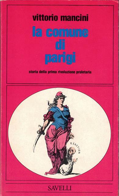 La Comune di Parigi. Storia della prima rivoluzione proletaria.
